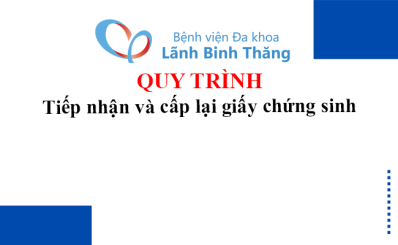 Quy trình tiếp nhận và cấp lại giấy chứng sinh